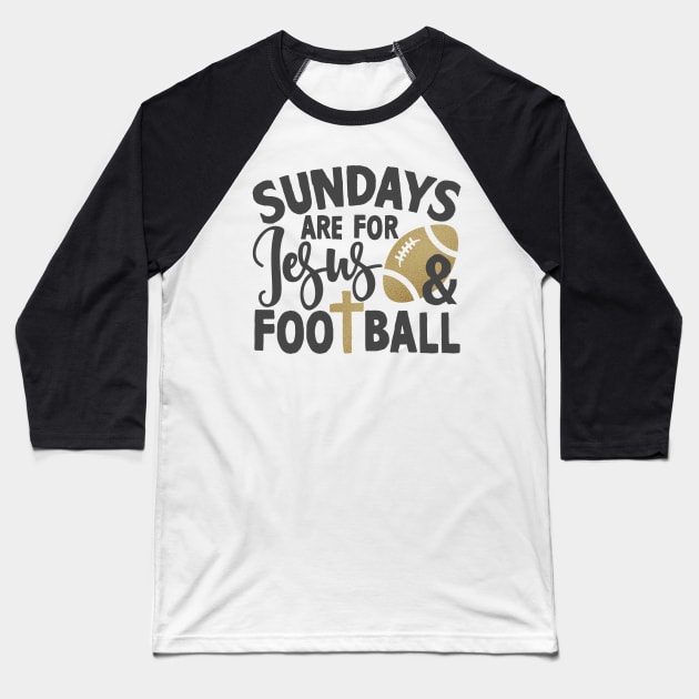 sundays are for jesus and football Baseball T-Shirt by JakeRhodes